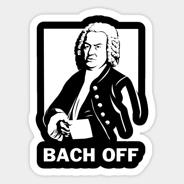 Bach Off Sticker by dumbshirts